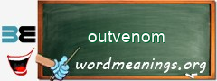 WordMeaning blackboard for outvenom